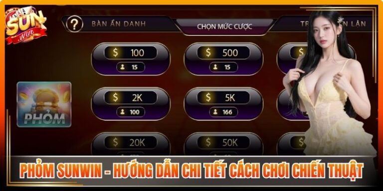 Phỏm Sunwin - Hướng Dẫn Chi Tiết Cách Chơi Chiến Thuật 4 Phỏm Sunwin